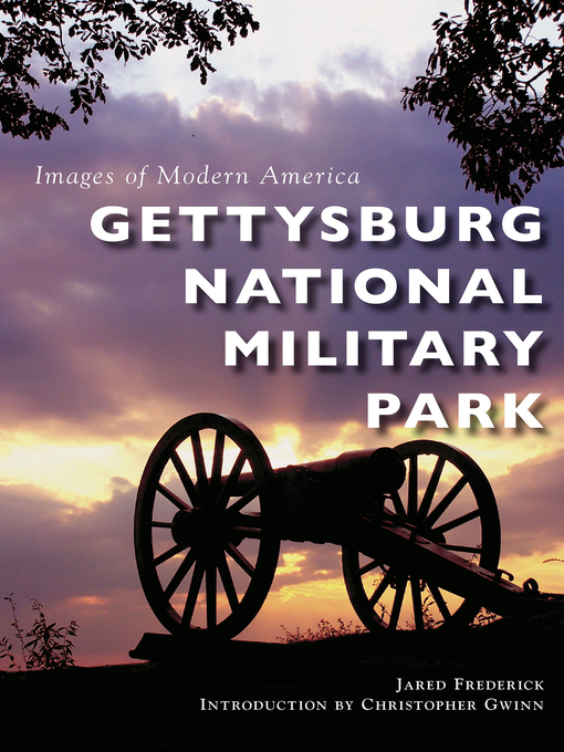 Title details for Gettysburg National Military Park by Jared Frederick - Available